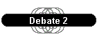 Debate 2
