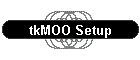 tkMOO Setup